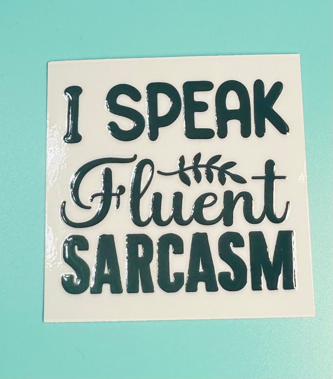 Fluent Sarcasm (fits any tumbler)