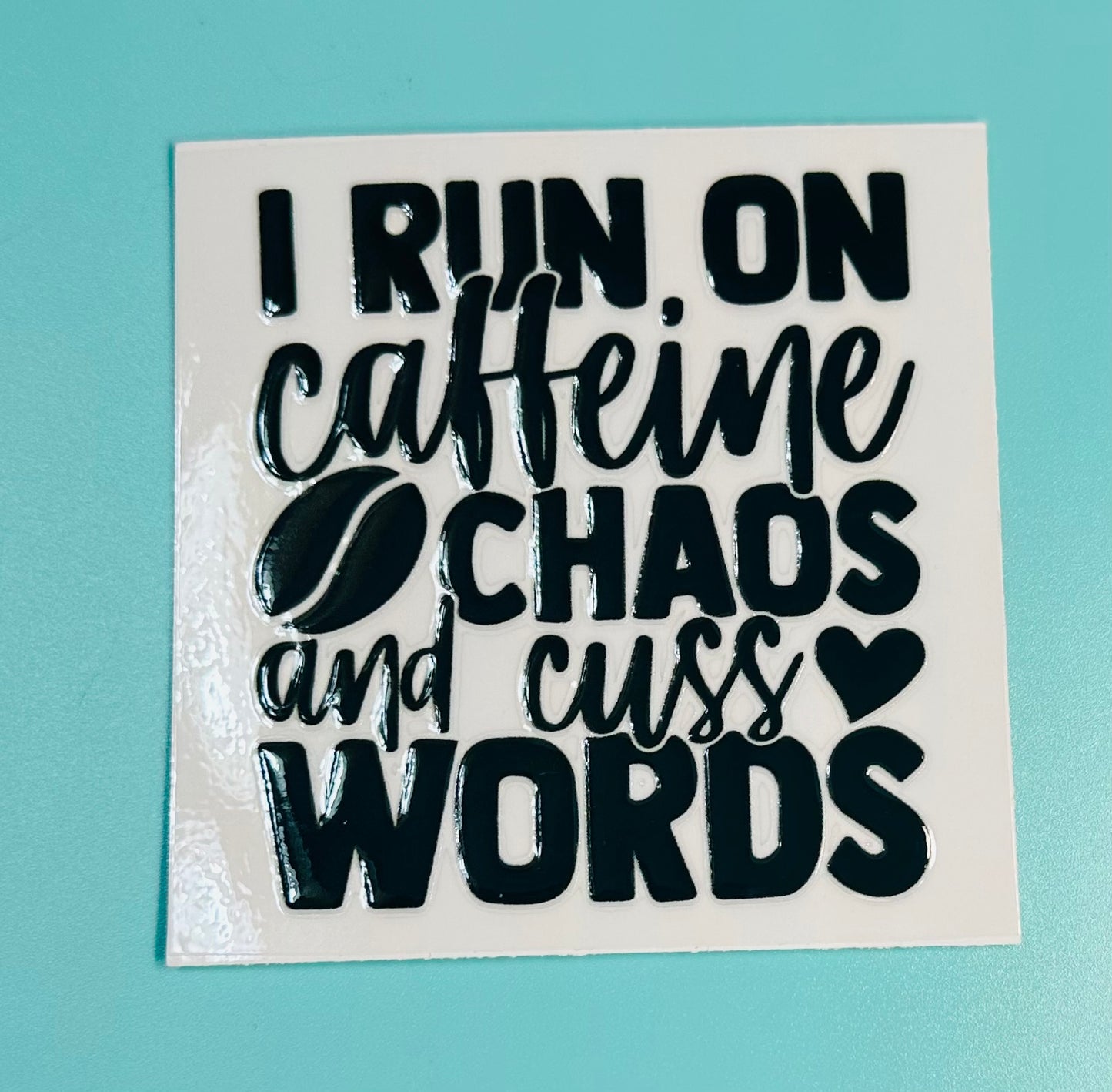 Caffeine, Chaos, and Cuss Words (fits any tumbler)