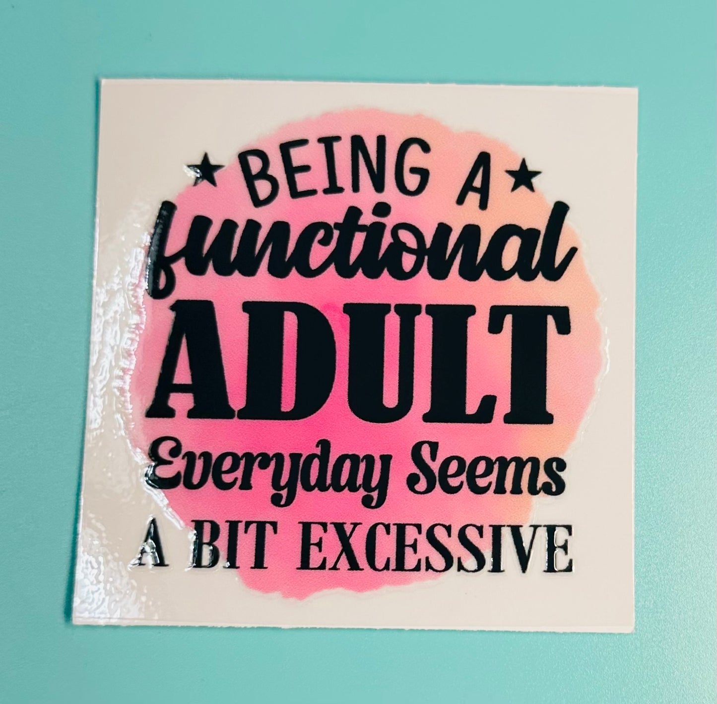 Functional Adult Seems Excessive (fits any tumbler)