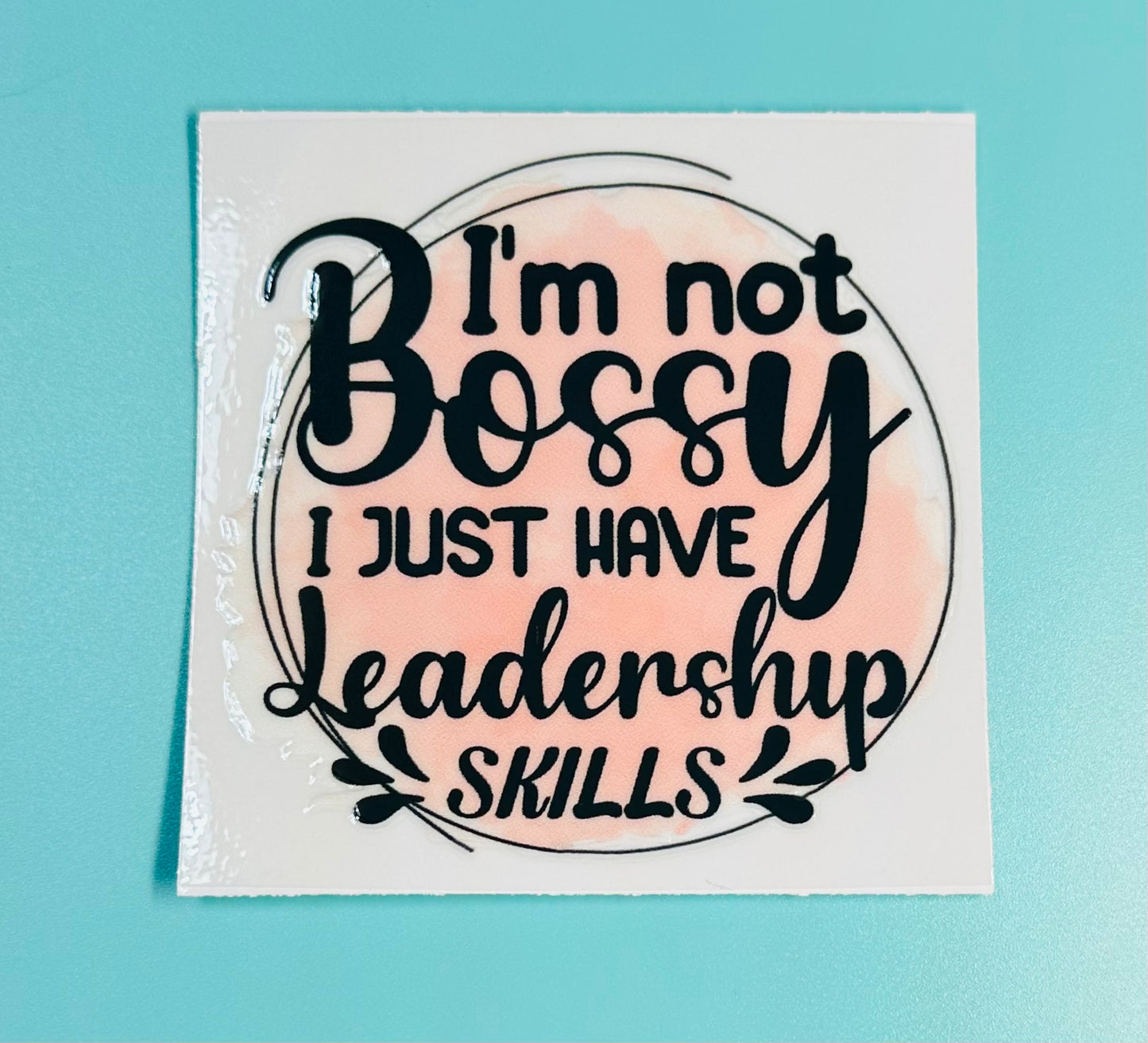 Im Not Bossy (fits any tumbler)