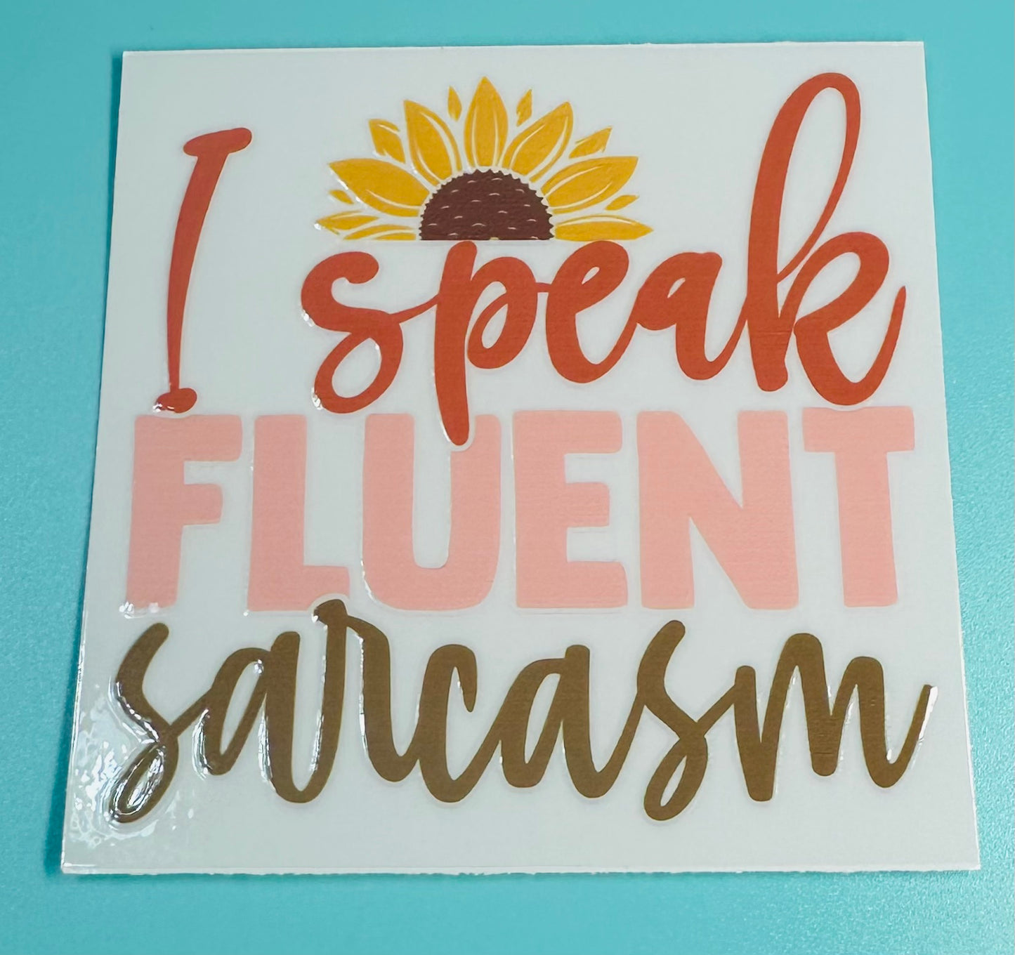 Fluent Sarcasm (fits any tumbler)